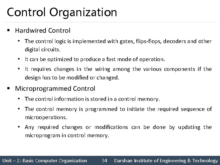 Control Organization § Hardwired Control • The control logic is implemented with gates, flips‐flops,