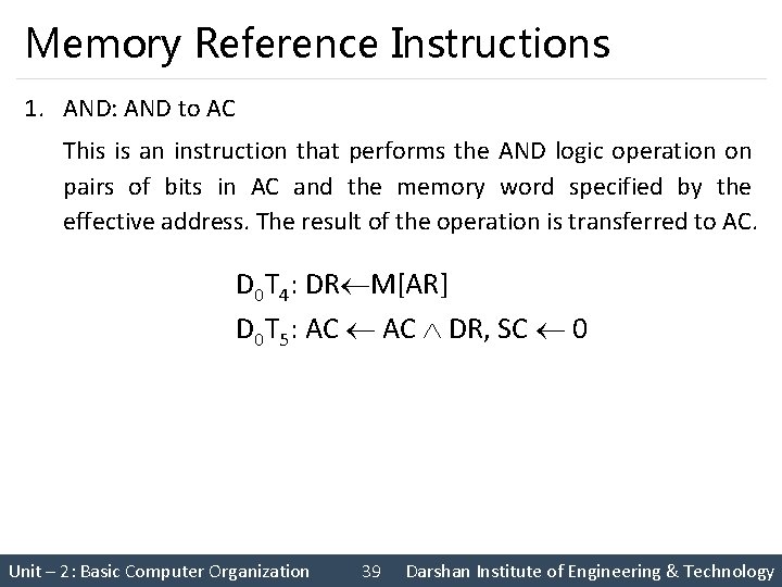 Memory Reference Instructions 1. AND: AND to AC This is an instruction that performs