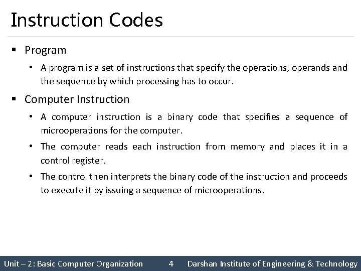 Instruction Codes § Program • A program is a set of instructions that specify