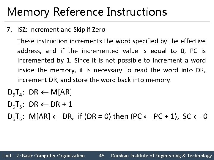 Memory Reference Instructions 7. ISZ: Increment and Skip if Zero These instruction increments the