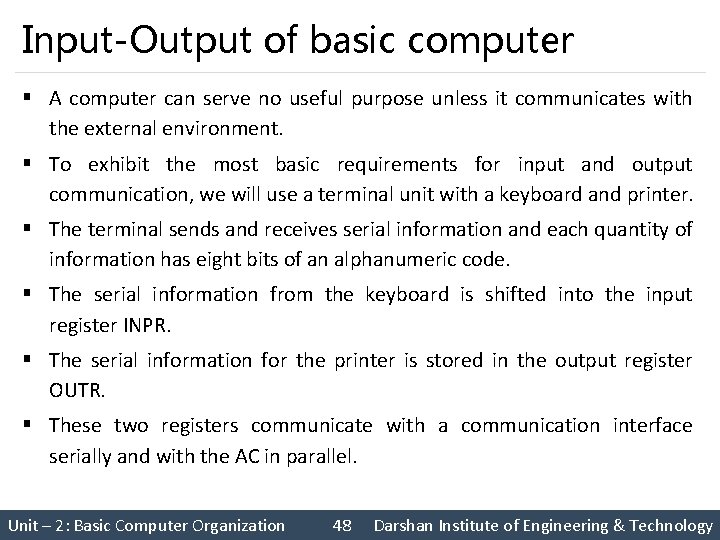 Input-Output of basic computer § A computer can serve no useful purpose unless it