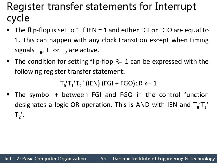 Register transfer statements for Interrupt cycle § The flip‐flop is set to 1 if