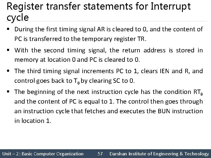 Register transfer statements for Interrupt cycle § During the first timing signal AR is