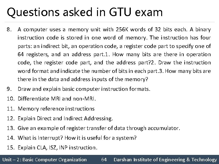 Questions asked in GTU exam 8. A computer uses a memory unit with 256
