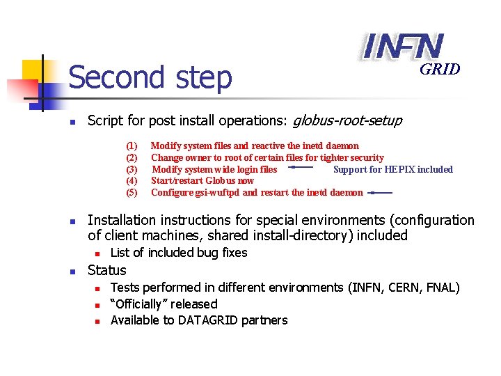 Second step n Script for post install operations: globus-root-setup (1) (2) (3) (4) (5)