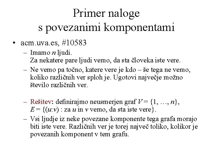 Primer naloge s povezanimi komponentami • acm. uva. es, #10583 – Imamo n ljudi.