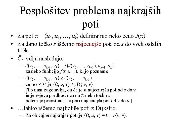 Posplošitev problema najkrajših poti • Za pot p = (u 0, u 1, …,