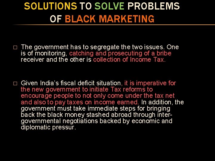 SOLUTIONS TO SOLVE PROBLEMS OF BLACK MARKETING � The government has to segregate the