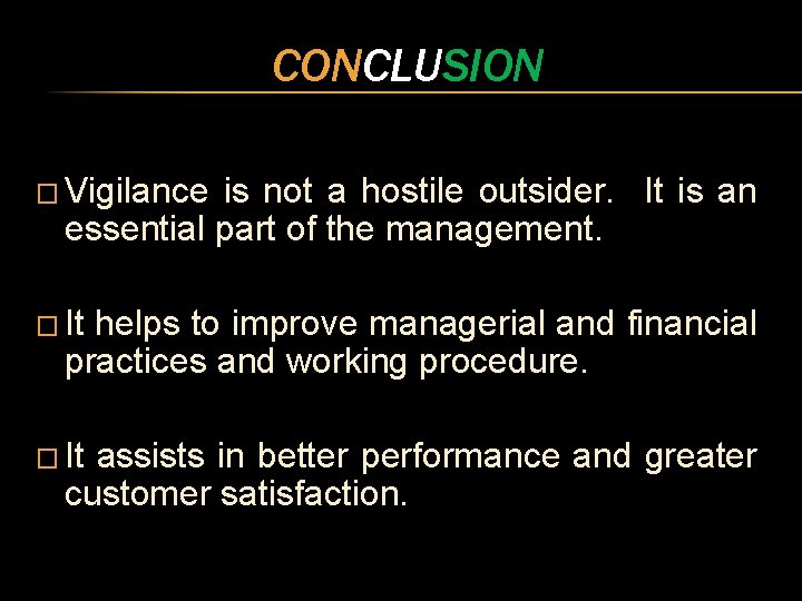CONCLUSION � Vigilance is not a hostile outsider. It is an essential part of