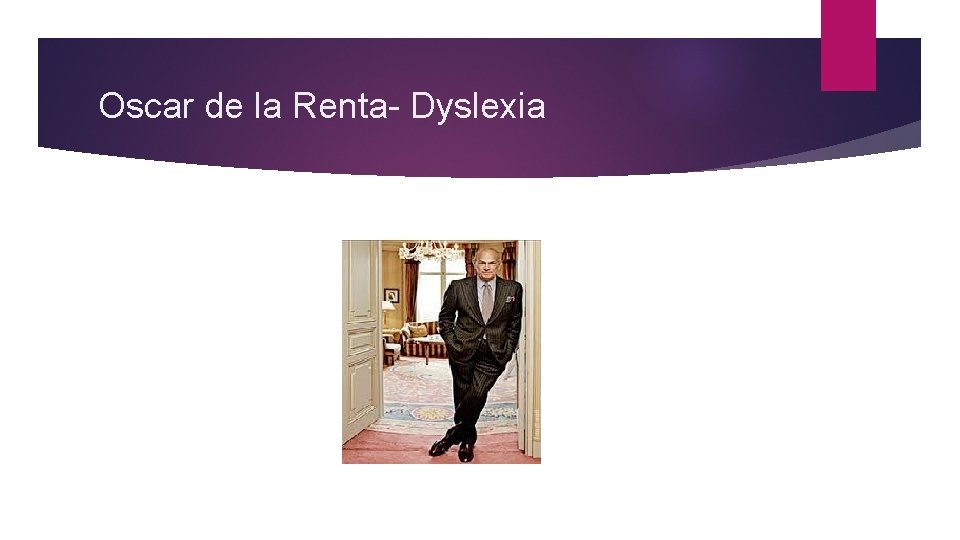 Oscar de la Renta- Dyslexia 