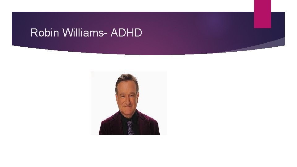 Robin Williams- ADHD 