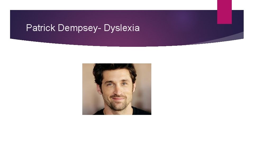Patrick Dempsey- Dyslexia 