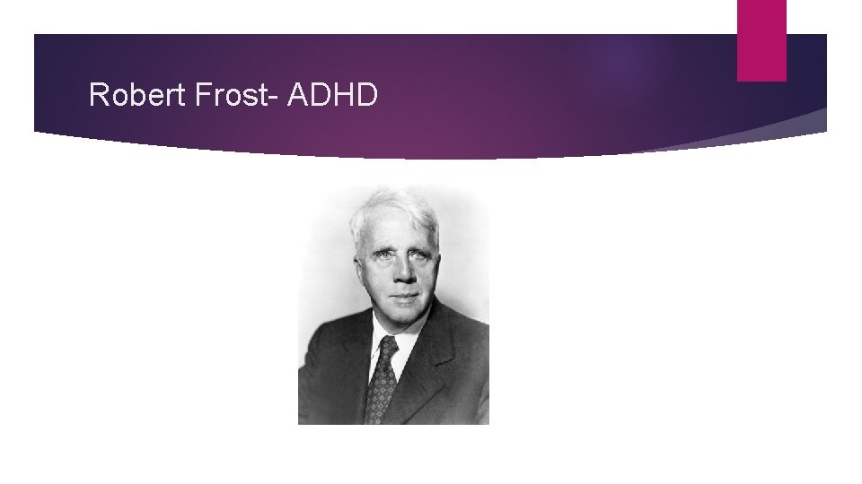 Robert Frost- ADHD 