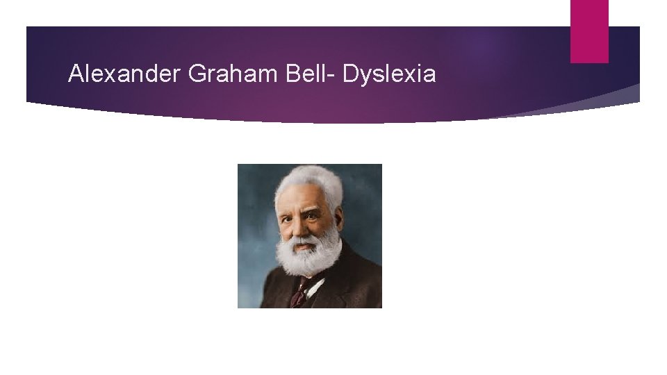 Alexander Graham Bell- Dyslexia 