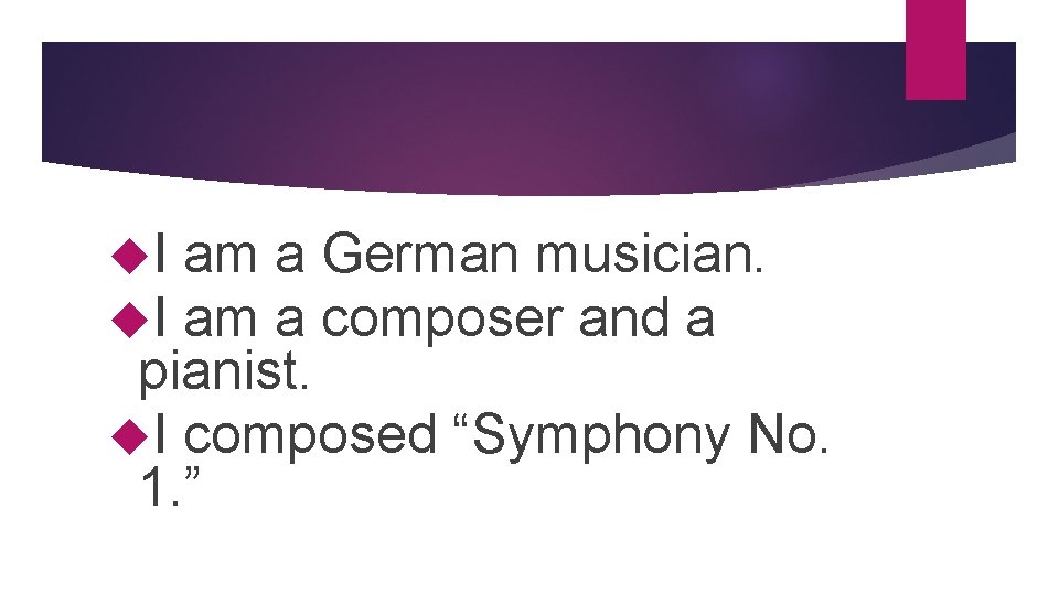  I I am a German musician. am a composer and a pianist. I
