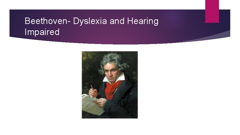 Beethoven- Dyslexia and Hearing Impaired 