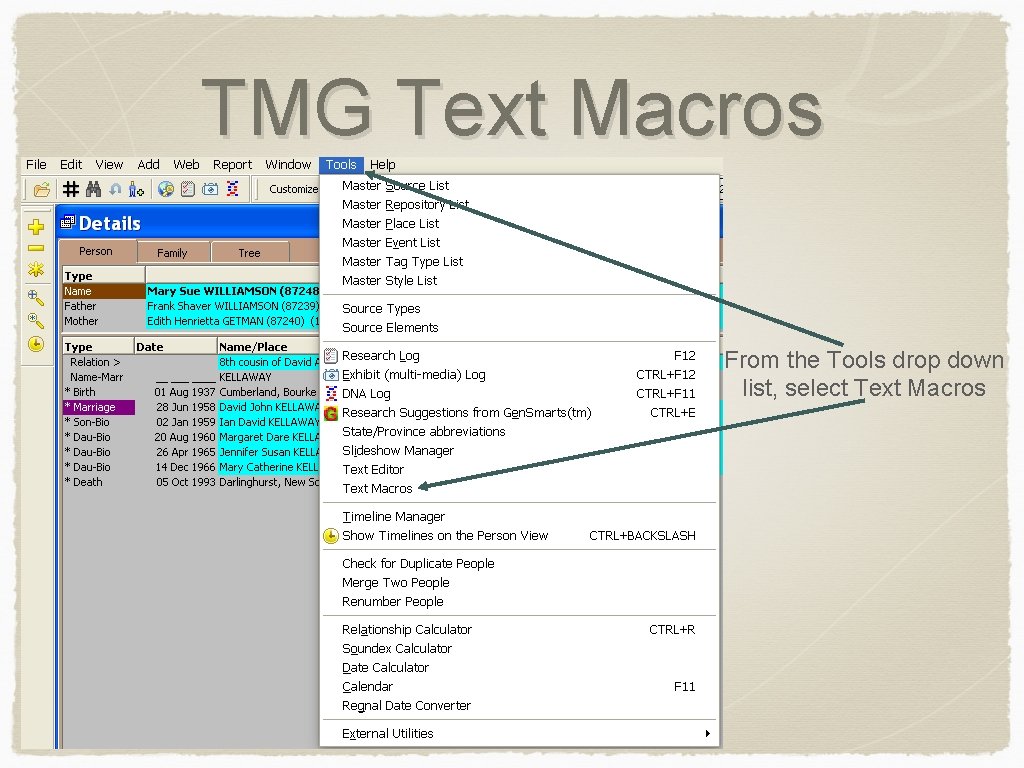 TMG Text Macros From the Tools drop down list, select Text Macros 