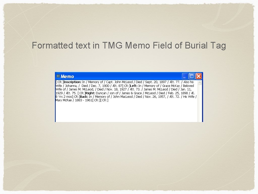 Formatted text in TMG Memo Field of Burial Tag 