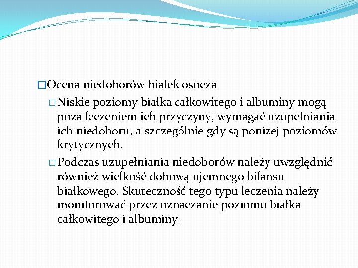 �Ocena niedoborów białek osocza � Niskie poziomy białka całkowitego i albuminy mogą poza leczeniem