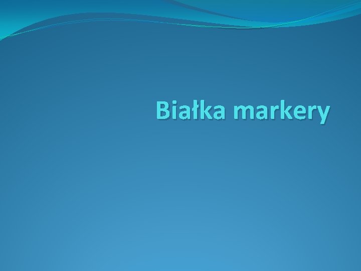 Białka markery 