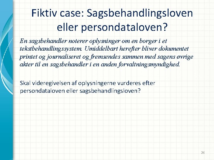 Fiktiv case: Sagsbehandlingsloven eller persondataloven? En sagsbehandler noterer oplysninger om en borger i et