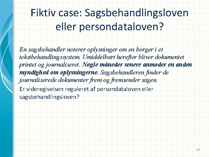 Fiktiv case: Sagsbehandlingsloven eller persondataloven? En sagsbehandler noterer oplysninger om en borger i et