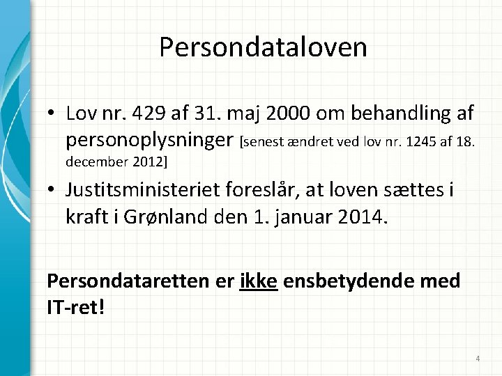 Persondataloven • Lov nr. 429 af 31. maj 2000 om behandling af personoplysninger [senest