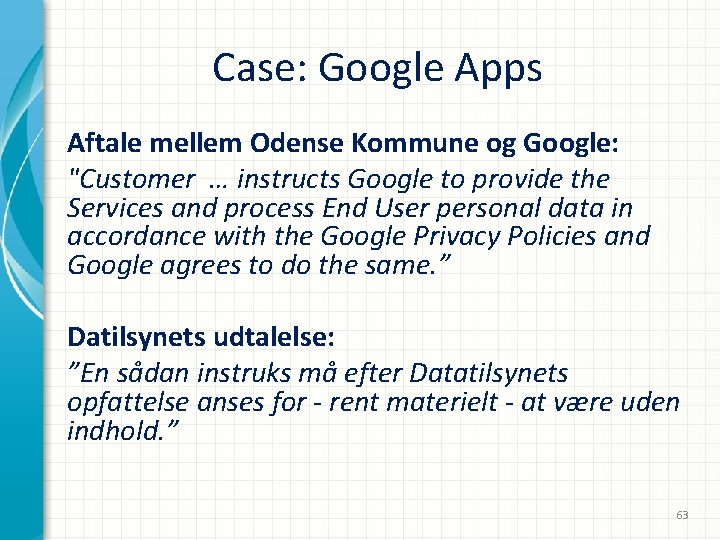 Case: Google Apps Aftale mellem Odense Kommune og Google: "Customer … instructs Google to