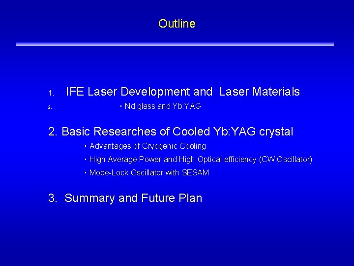 Outline ILE OSAKA 1. 2. IFE Laser Development and Laser Materials ・ Nd: glass