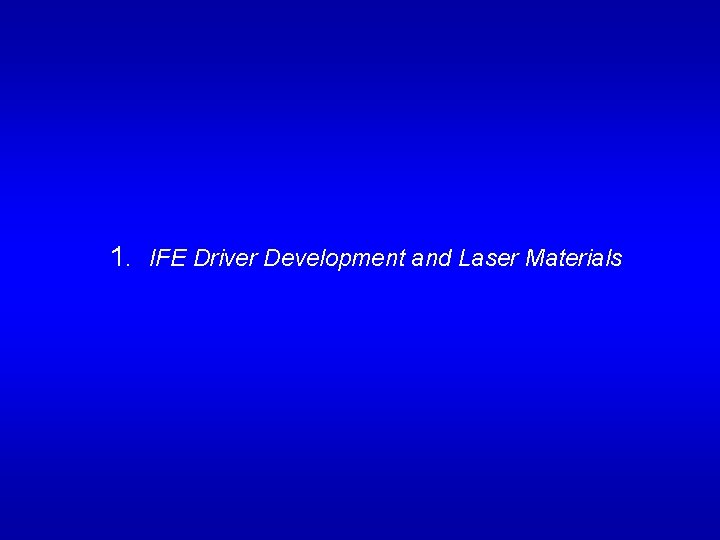 ILE OSAKA 1. IFE Driver Development and Laser Materials 