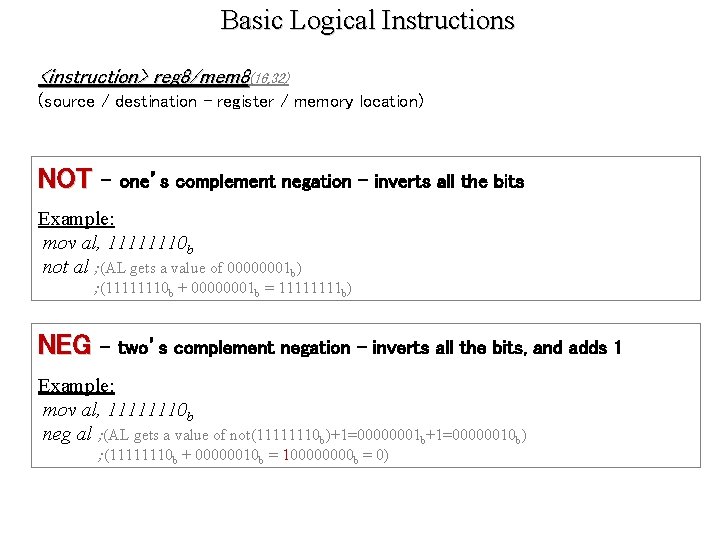 Basic Logical Instructions <instruction> reg 8/mem 8(16, 32) (source / destination - register /
