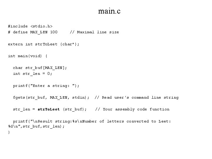 main. c #include <stdio. h> # define MAX_LEN 100 // Maximal line size extern