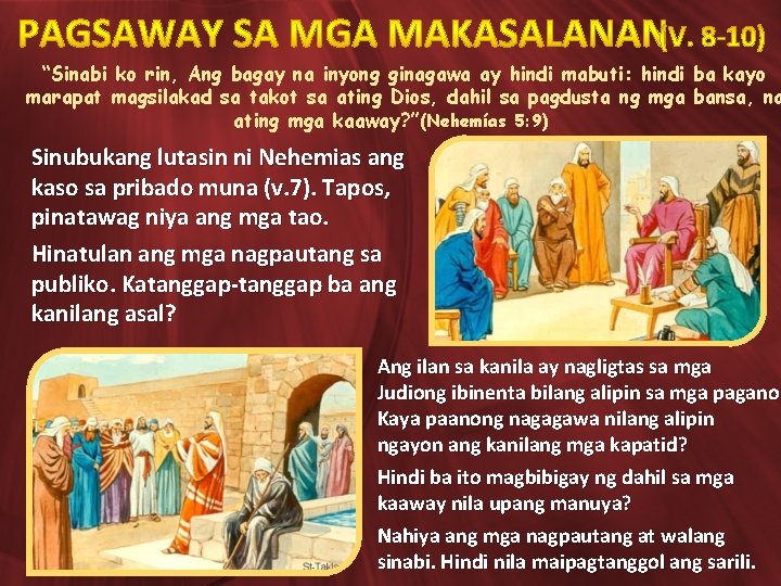 “Sinabi ko rin, Ang bagay na inyong ginagawa ay hindi mabuti: hindi ba kayo