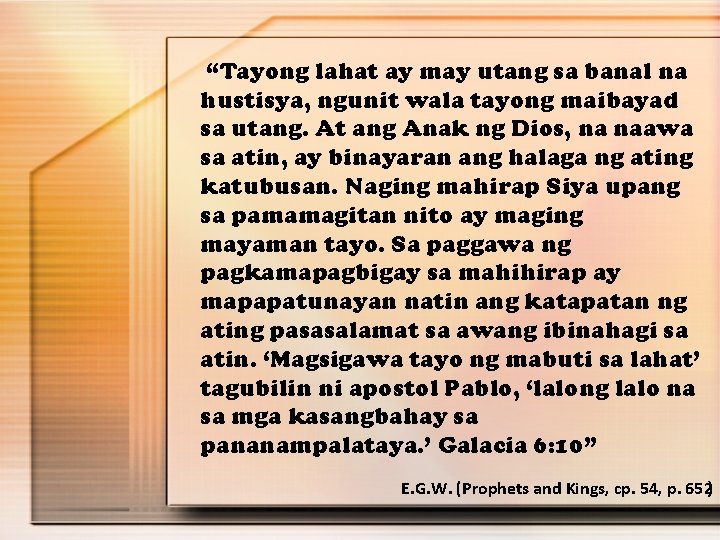 “Tayong lahat ay may utang sa banal na hustisya, ngunit wala tayong maibayad sa