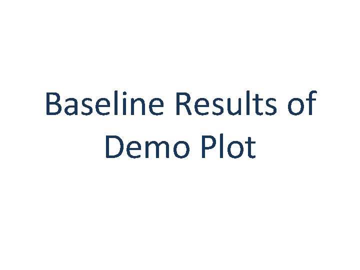 Baseline Results of Demo Plot 