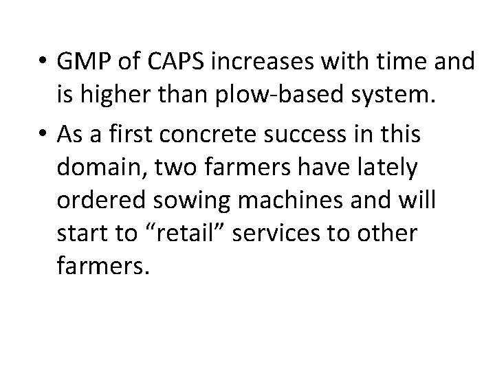  • GMP of CAPS increases with time and is higher than plow-based system.