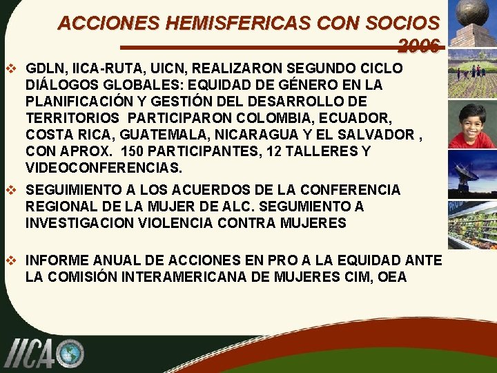 ACCIONES HEMISFERICAS CON SOCIOS 2006 v GDLN, IICA-RUTA, UICN, REALIZARON SEGUNDO CICLO DIÁLOGOS GLOBALES: