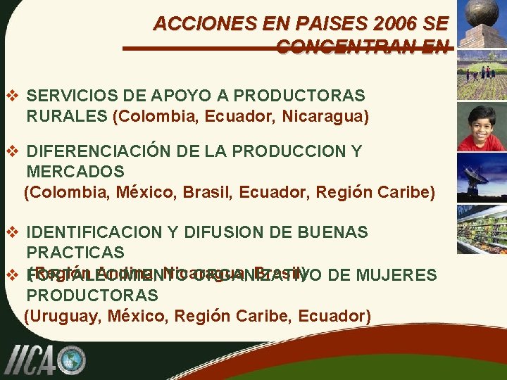 ACCIONES EN PAISES 2006 SE CONCENTRAN EN v SERVICIOS DE APOYO A PRODUCTORAS RURALES