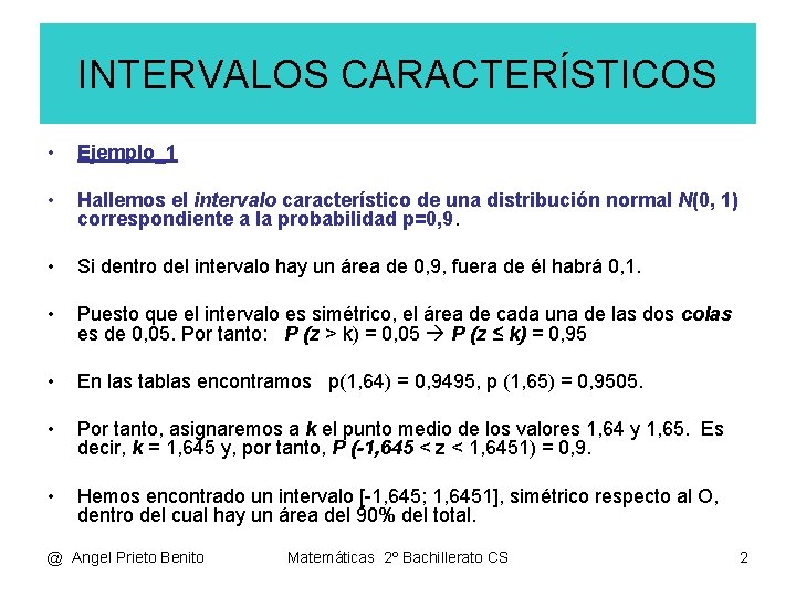 INTERVALOS CARACTERÍSTICOS • Ejemplo_1 • Hallemos el intervalo característico de una distribución normal N(0,