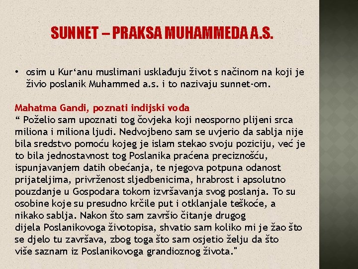 SUNNET – PRAKSA MUHAMMEDA A. S. • osim u Kur‘anu muslimani usklađuju život s