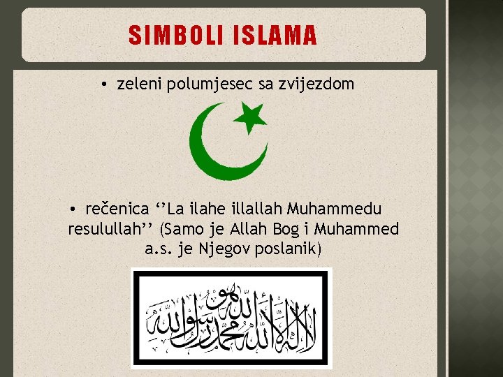 SIMBOLI ISLAMA • zeleni polumjesec sa zvijezdom • rečenica ‘’La ilahe illallah Muhammedu resulullah’’