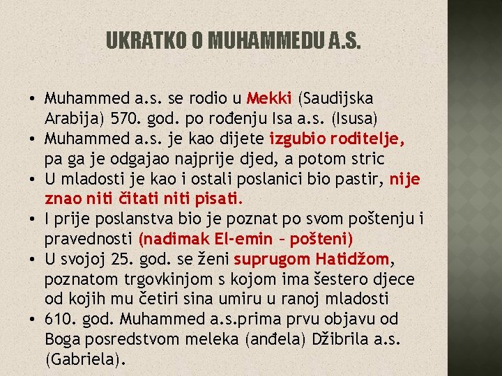 UKRATKO O MUHAMMEDU A. S. • Muhammed a. s. se rodio u Mekki (Saudijska