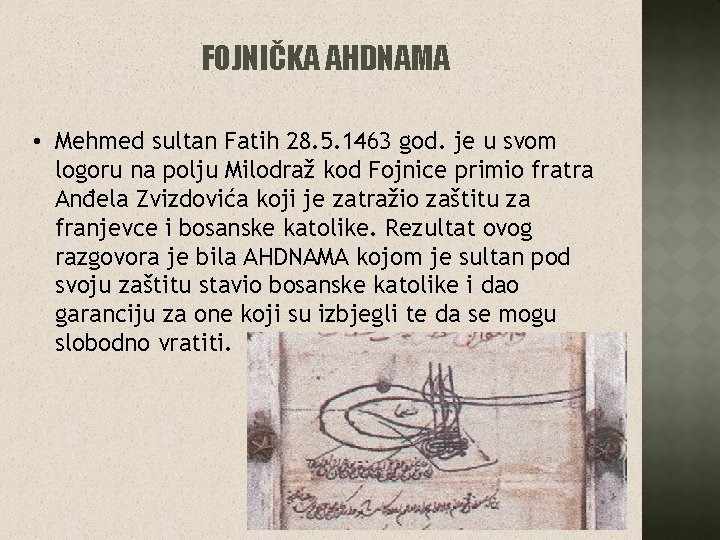 FOJNIČKA AHDNAMA • Mehmed sultan Fatih 28. 5. 1463 god. je u svom logoru