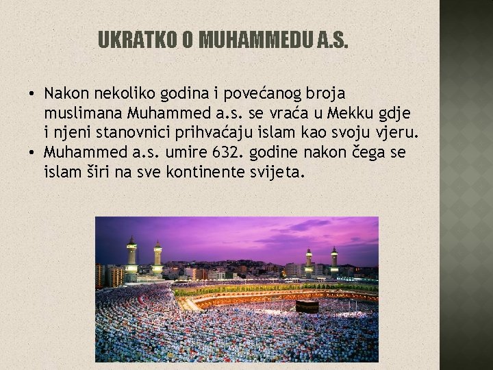 UKRATKO O MUHAMMEDU A. S. • Nakon nekoliko godina i povećanog broja muslimana Muhammed