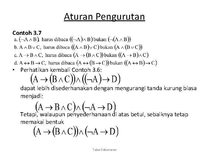Aturan Pengurutan Contoh 3. 7 • Perhatikan kembali Contoh 3. 6: dapat lebih disederhanakan