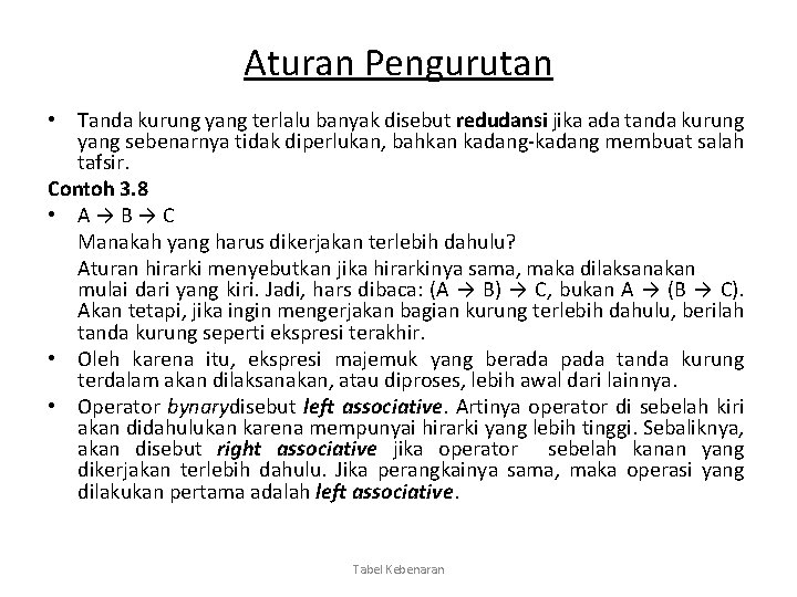 Aturan Pengurutan • Tanda kurung yang terlalu banyak disebut redudansi jika ada tanda kurung