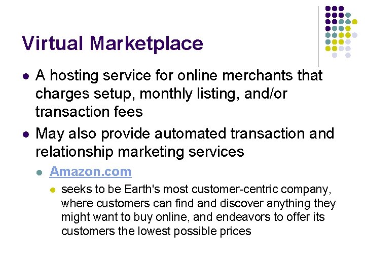 Virtual Marketplace l l A hosting service for online merchants that charges setup, monthly