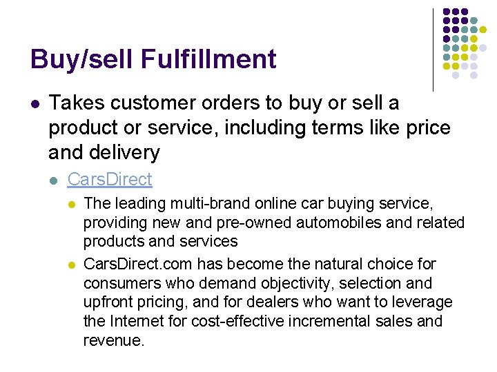 Buy/sell Fulfillment l Takes customer orders to buy or sell a product or service,