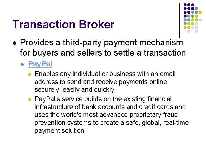 Transaction Broker l Provides a third-party payment mechanism for buyers and sellers to settle