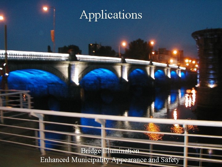 Applications Bridge Illumination Enhanced Municipality Appearance and Safety 